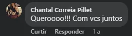 Chantal  Correia: Queroooo!!! Com vcs juntos